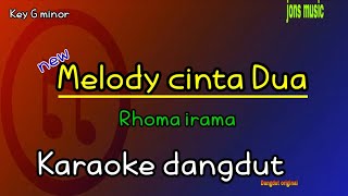 Download lagu MELODY CINTA 2 new - RHOMA IRAMA - KARAOKE DANGDUT - Cover nada pria mp3