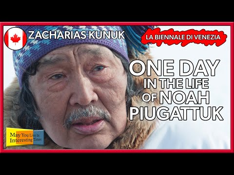 Canada - Zacharias Kunuk (ISUMA) - One Day in the Life of Noah Piugattuk  - Venice Art Biennale 2019