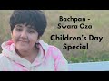 BACHPAN Swara Oza Children S Day Song 2023