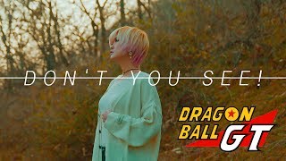 Don't you see!｜DRAGON BALL GT [Studio aLf]
