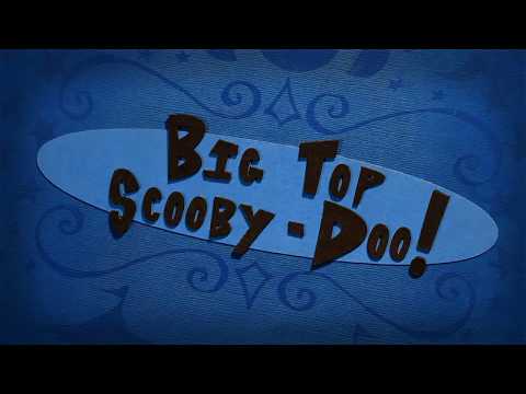 [OUTDATED] Big Top Scooby-Doo-Intro (The Circus Comes To Town)