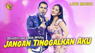 Download lagu Brodin & Lala Widy - Jangan Tinggalkan Aku (LION MUSIC) mp3 Download lagu Brodin & Lala Widy - Jangan Tinggalkan Aku (LION MUSIC) mp3