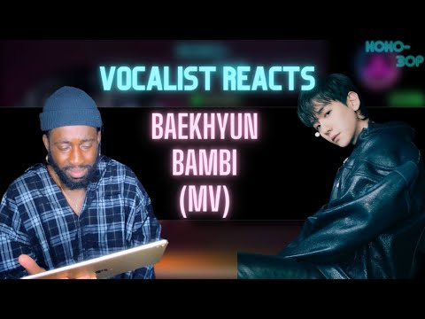 BRITISH VOCALIST REACTS to BAEKHYUN - Bambi (MV)