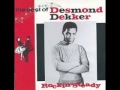 Desmond Dekker-Hurts so bad