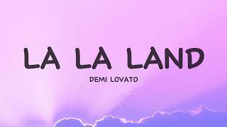 Demi Lovato - La La Land (Lyrics)