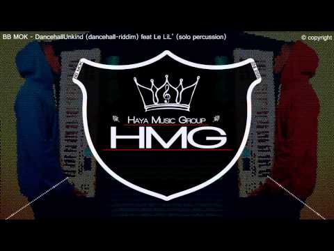 BB MOK - DancehallUnkind (dancehall-riddim) feat Le LiL' (solo percussion)