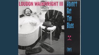 Haven&#39;t Got the Blues (Yet)