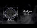 Slackjaw - Vindictive
