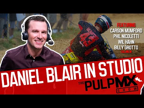 PulpMX Show 516 - Carson Mumford, Phil Nicoletti, Wil Hahn & Billy Grotto w/ Daniel Blair in studio