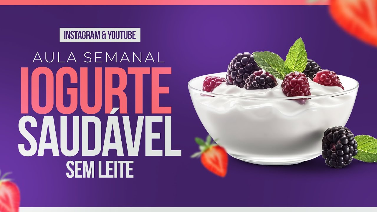 AULA SEMANAL: IOGURTE SAUDÁVEL E NUTRITIVO (s/ utilizar leite)! 😋🥛
