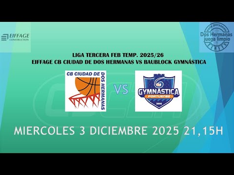 LIGA TERCERA FEB TEMP. 2025/26 EIFFAGE CB CIUDAD DE DOS HERMANAS VS  BAUBLOCK GYMNÁSTICA
