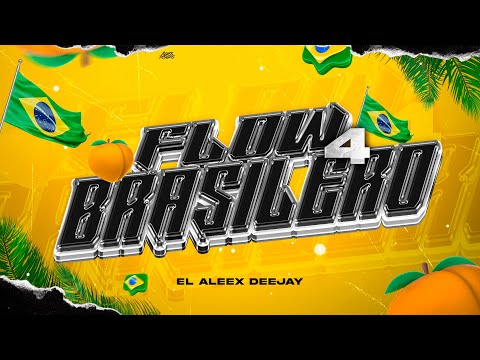 FLOW BRASILERO 4🥵 (INTENSO BUM BUM) - El Aleex Deejay