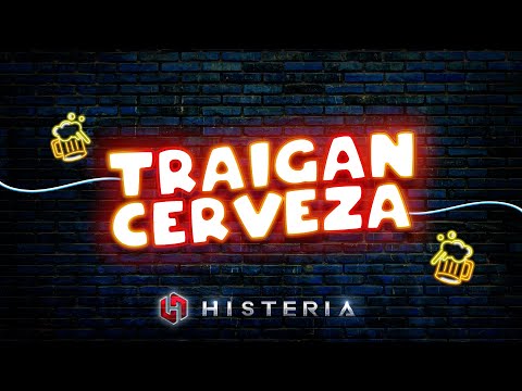 Grupo Histeria Traigan Cerveza (Video Lyrics) Offcial  Music