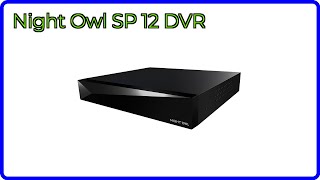 REVIEW (2026): Night Owl SP 12 DVR. ESSENTIAL details.