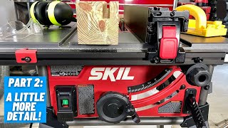Skil Table Saw TS6307-00 || Part 2 || A Little More Detail