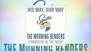 The Morning Benders - Strangers in the Night