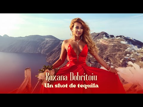 Roxana Dobritoiu - Un shot de tequila [Videoclip Oficial] 2025