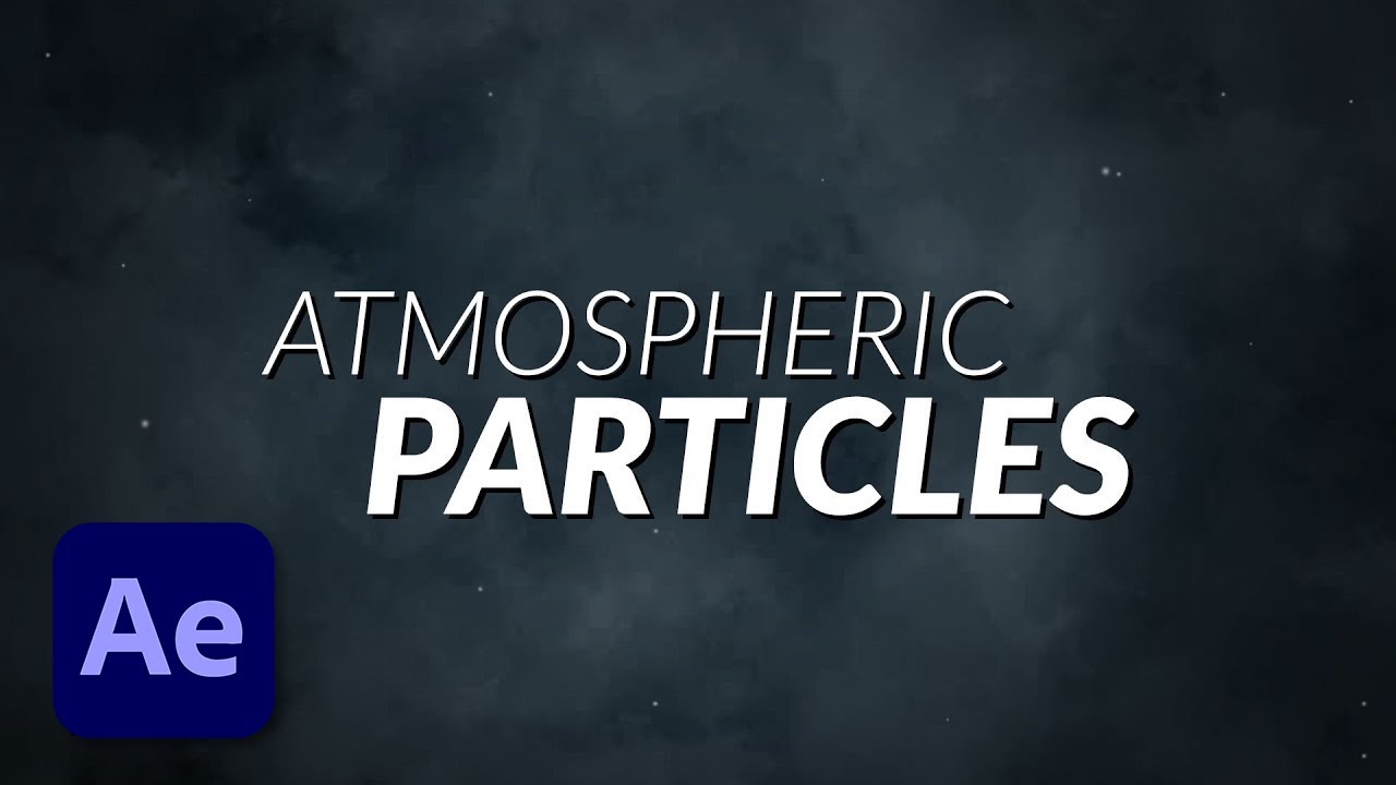 How To Create Atmospheric Particles in After Effects Without Using Plug Ins