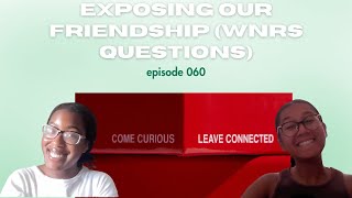 exposing our friendship (WNRS questions)