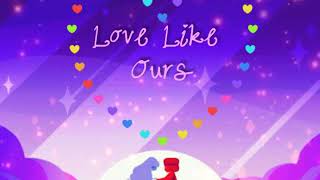 Ruby and Sapphire - Love Like Ours