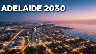 Adelaide Is Becoming Australia’s Most Advanced City