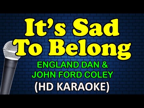 IT'S SAD TO BELONG - England Dan & John Ford Coley (HD Karaoke)