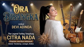 Download lagu ORA DISANGKA DEVIE ADINDA | LIVE CITRA NADA | DS KEMURANG KULON TANJUNG BREBES mp3