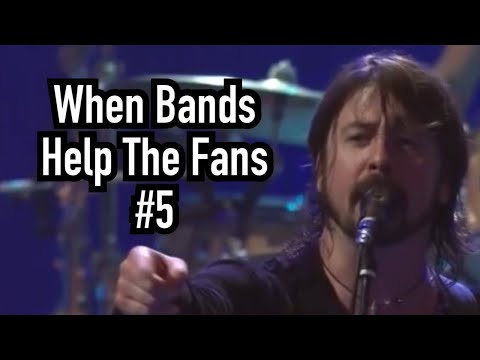 When Bands Help The Fans #5