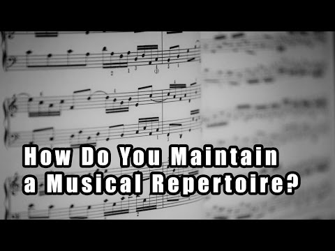 How to Maintain a Musical Repertoire Over Time