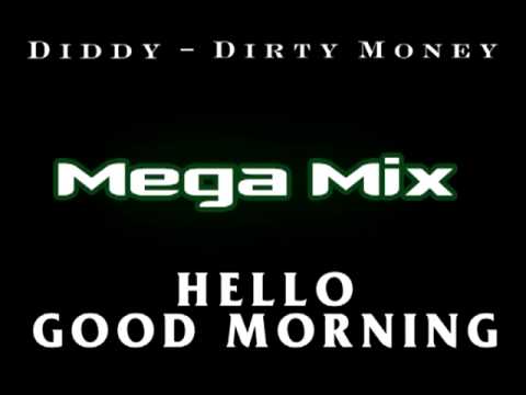 Hello Good Morning (MegaMix) - Dirty Money ft. Various Artists