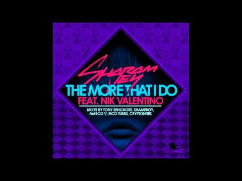 Sharam Jey ft Nik Valentino - The More That I do (Shameboy Rmx)