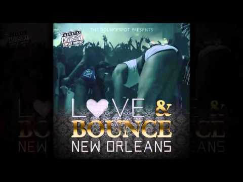 LOVE & BOUNCE NEW ORLEANS | New Orleans Bounce Mix