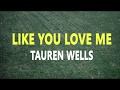 Tauren Wells - Like You Love Me (lyrics)