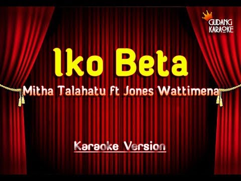 Mitha Talahatu ft Jones Wattimena - Iko Beta Karaoke