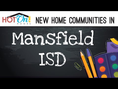 Hot On! Homes Presents New Homes in Mansfield ISD Part 2