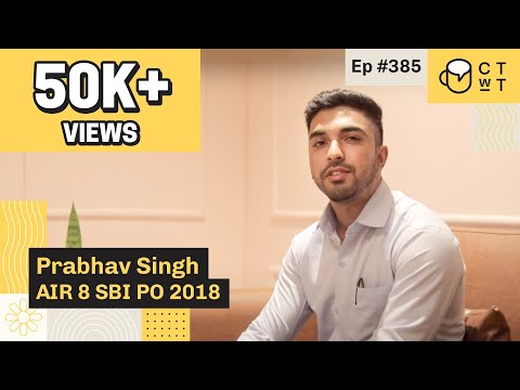 CTwT E210 - AIR 8 SBI PO Topper Prabhav Singh | B.Com | Self Preparation