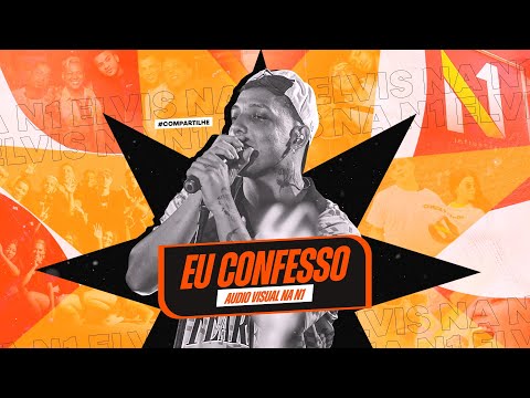 ELVIS NA N1 - AUDIO VISUAL - EU CONFESSO