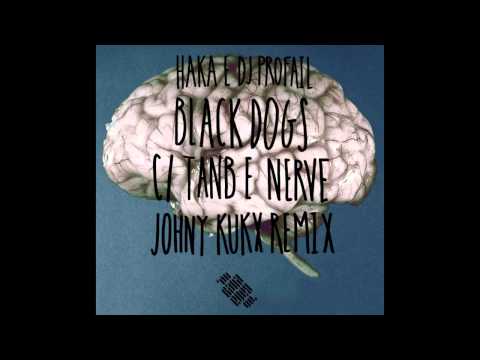 Haka & Dj Profail ft. Nerve e TANB - Black Dogs (Johnny Kukx remix) [DOWNLOAD]