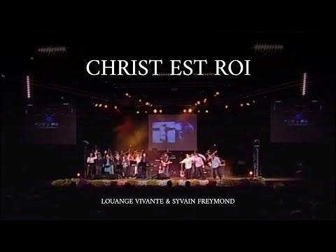 Christ est Roi , Jem 850 - Sylvain Freymond et Louange Vivante