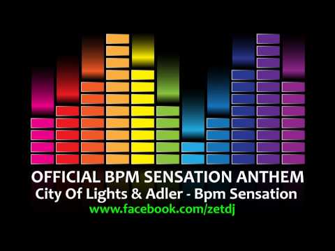 City Of Lights & Adler - Bpm Sensation (Official Bpm Sensation Anthem)