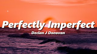 Declan J Donovan - Perfectly Imperfect (slowed + reverb)