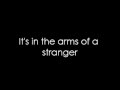 12 Stones - Arms Of A Stranger (lyrics)