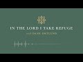In the Lord I Take Refuge: Psalm 69 - Save Me, O God