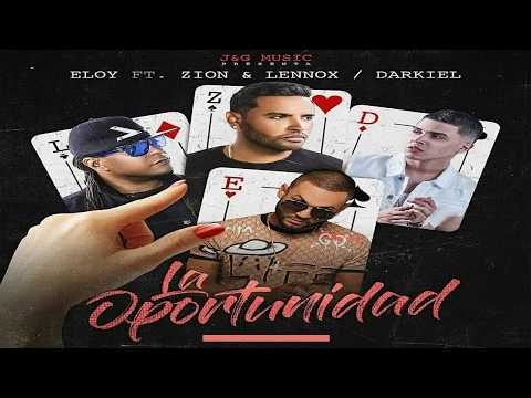 Eloy Feat. Zion y Lennox, Darkiel - La Oportunidad  (Audio)