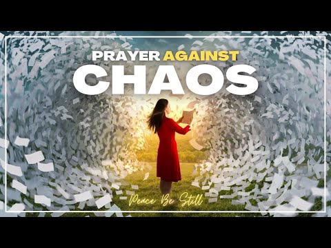 Bring ORDER To The Chaos Prayer | Powerful Prayer For Peace