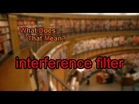 What does interference filter mean?