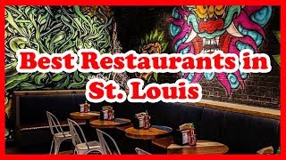 5 Best Restaurants in St  Louis | USA | Love Is Vacation