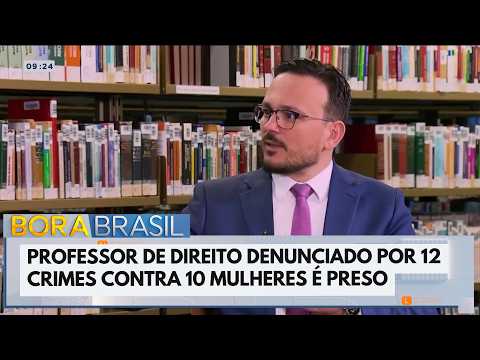Professor de direito acusado de estupro é preso no RS | Bora Brasil