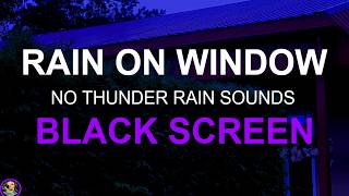Relaxing Rain Sounds On Window Glass, Rain On Windows For Sleeping, Rain Sounds For Sleep No Thunder