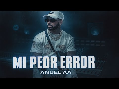 ANUEL AA - MY WORST MISTAKE (Official Song 2025)